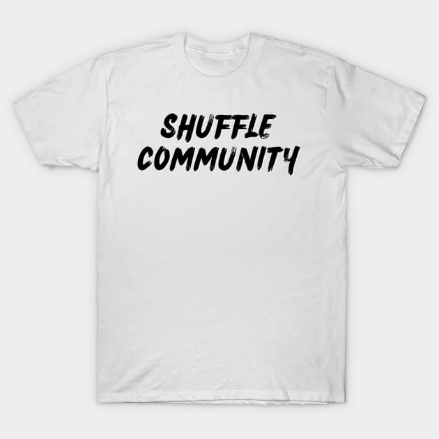 Shuffle Community T-Shirt by Shuffle Dance